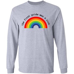 LGBT The First Pride Was A Riot T-Shirts, Hoodies, Sweatshirt 4 LGBT The First Pride Was A Riot T Shirts Hoodies Sweatshirt 2