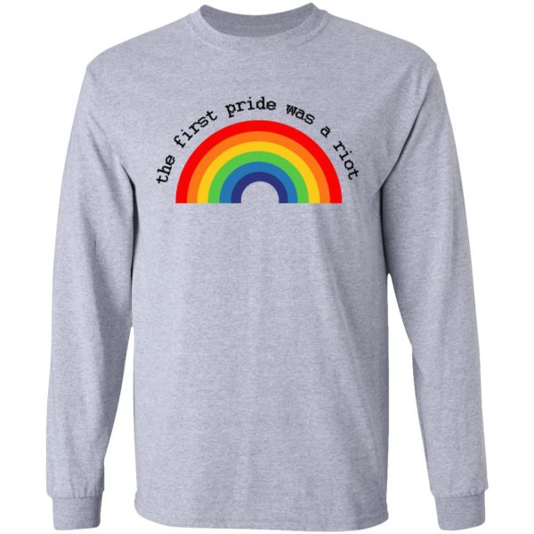 LGBT The First Pride Was A Riot T-Shirts, Hoodies, Sweatshirt