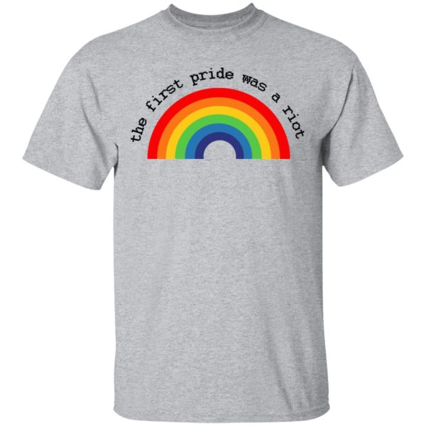 LGBT The First Pride Was A Riot T-Shirts, Hoodies, Sweatshirt