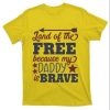 Land Of The Free Because My Daddy Is Brave T-Shirt – The Best Shirts For Dads In 2023 – Cool T-shirts