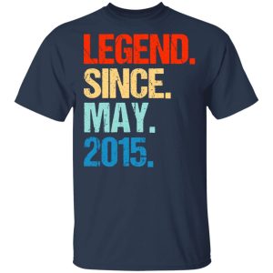 Legend Since May 2015 T Shirts 11