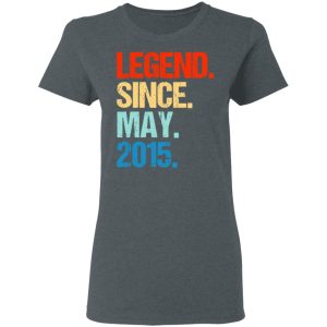 Legend Since May 2015 T Shirts 2
