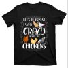 Let’s Be Honest I Was Crazy Before The Chickens – Chicken Dad Shirt – The Best Shirts For Dads In 2023 – Cool T-shirts