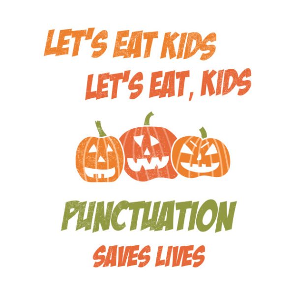 Let’s Eat Kids Let’s Eat Kids Punctuation Saves Lives Halloween T-shirt