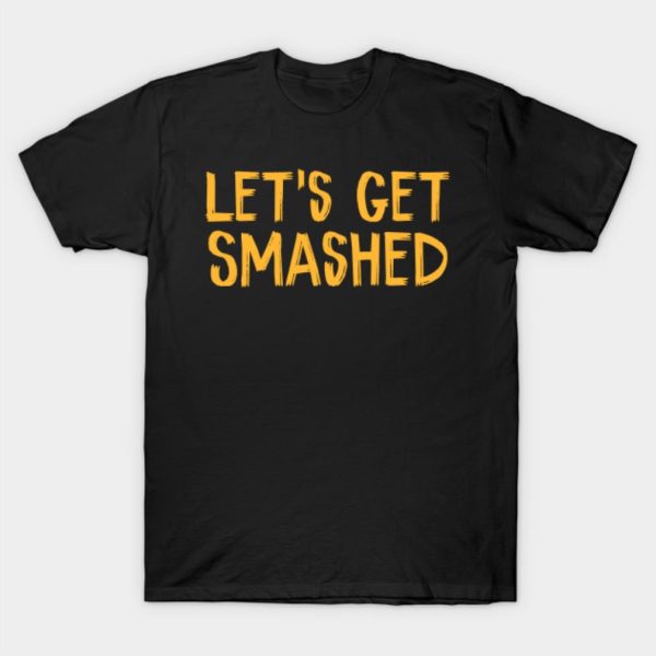 Let’s Get Smashed Halloween T-shirt