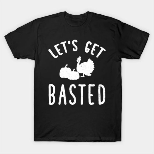 Let’s get basted Merry Christmas 2022 T-shirt