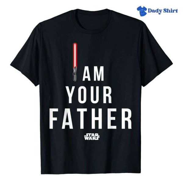 Lightsaber I Am Your Father Star Wars Daddy Daughter Shirts – The Best Shirts For Dads In 2023 – Cool T-shirts