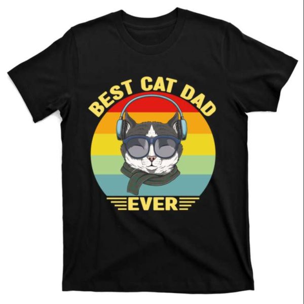 Listening To Music Best Cat Dad Ever T-Shirt – The Best Shirts For Dads In 2023 – Cool T-shirts