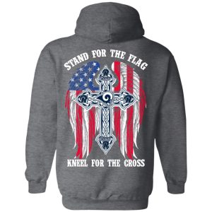 Los Angeles Rams Stand For The Flag Kneel For The Cross T Shirts Hoodies Sweater 6