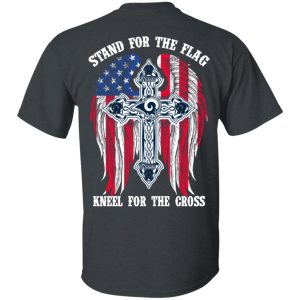 Los Angeles Rams Stand For The Flag Kneel For The Cross T Shirts Hoodies Sweater 8