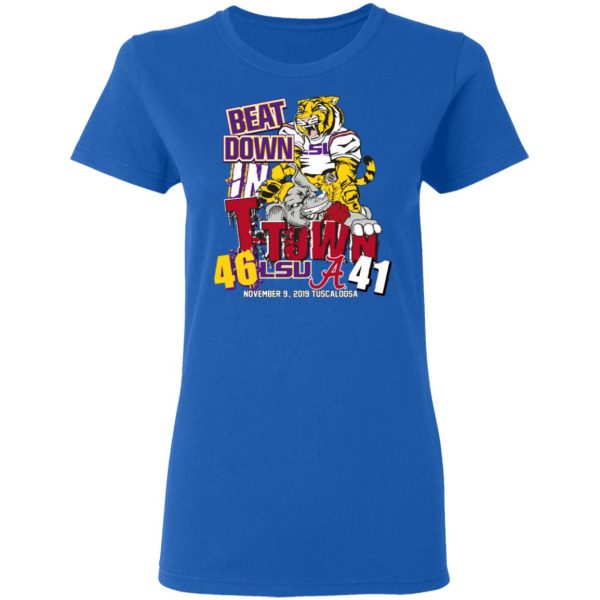 Lsu Tigers 46 Alabama 41 Beat Down In T-town Shirt