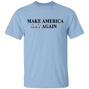 Make America Gay Again T-Shirts, Hoodies, Sweater Make America Gay Again T-Shirts, Hoodies, Sweater