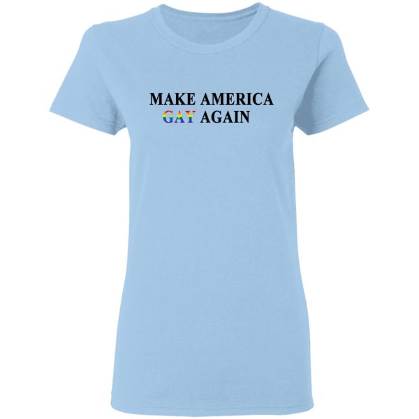 Make America Gay Again T-Shirts, Hoodies, Sweater