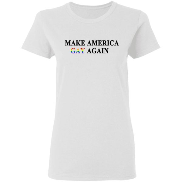 Make America Gay Again T-Shirts, Hoodies, Sweater