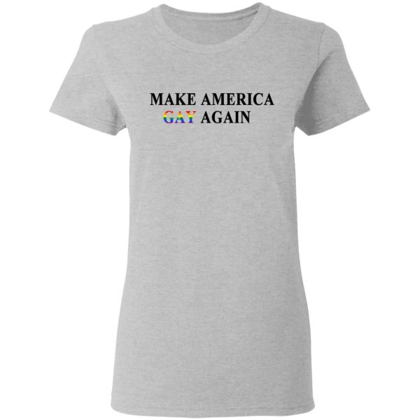 Make America Gay Again T-Shirts, Hoodies, Sweater