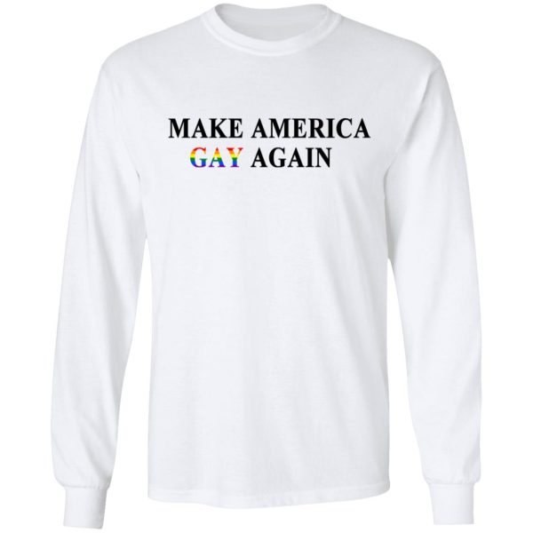 Make America Gay Again T-Shirts, Hoodies, Sweater