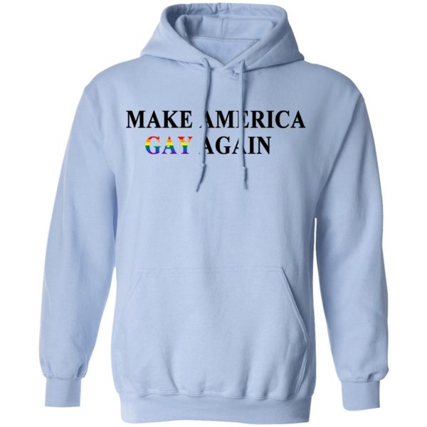 Make America Gay Again T-Shirts, Hoodies, Sweater