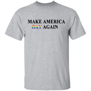 Make America Gay Again T-Shirts, Hoodies, Sweater 11 Make America Gay Again T Shirts Hoodies Sweater 9