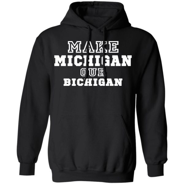 Make Michigan Our Bichigan Shirt