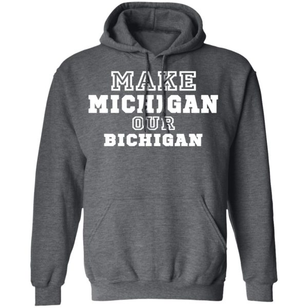 Make Michigan Our Bichigan Shirt