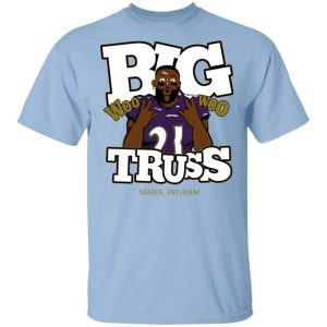 Mark Ingram Big Truss Woo Woo Shirt Mark Ingram Big Truss Woo Woo Shirt