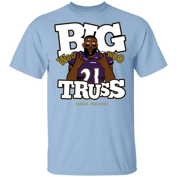 Mark Ingram Big Truss Woo Woo Shirt