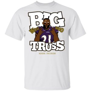 Mark Ingram Big Truss Woo Woo Shirt 10 Mark Ingram Big Truss Woo Woo Shirt 8