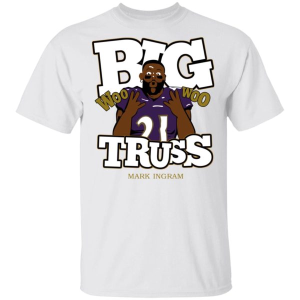 Mark Ingram Big Truss Woo Woo Shirt