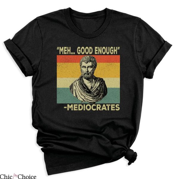 Mediocrates T-Shirt Vintage Meh Good Enough