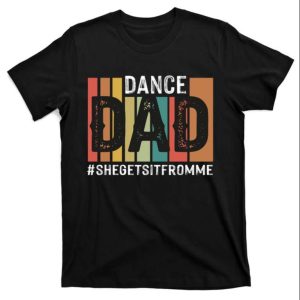 Mens Dance Dad T-Shirt With Hashtag She Gets It From Me – The Best Shirts For Dads In 2023 – Cool T-shirts Mens Dance Dad T-Shirt With Hashtag She Gets It From Me – The Best Shirts For Dads In 2023 – Cool T-shirts
