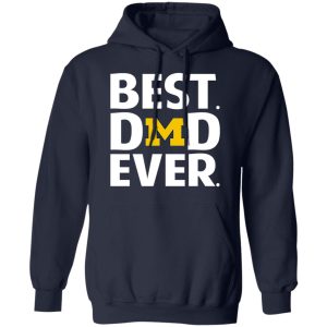 Michigan Wolverines Best Dad Ever T Shirts 7