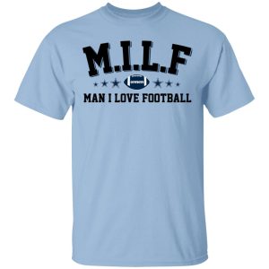 Milf Man I Love Football Cowboys Shirt Milf Man I Love Football Cowboys Shirt