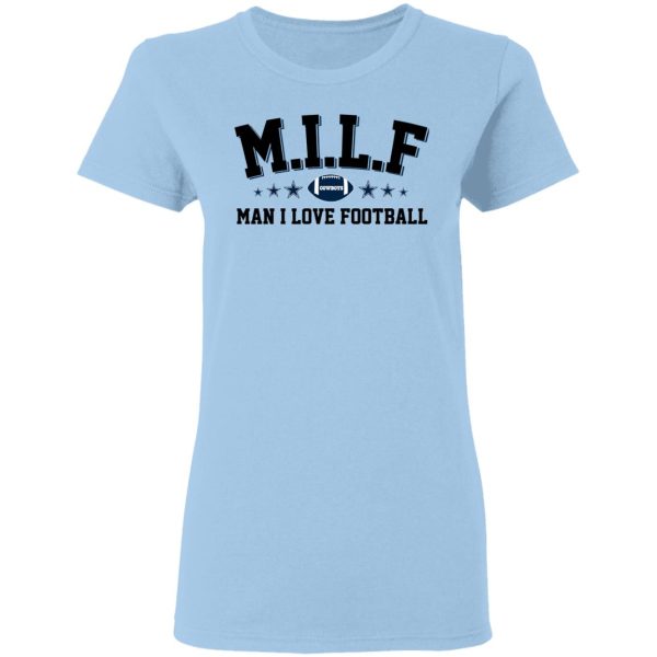 Milf Man I Love Football Cowboys Shirt