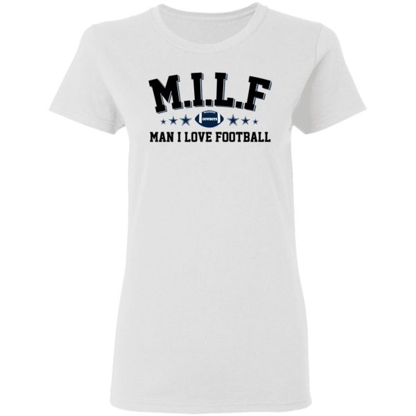 Milf Man I Love Football Cowboys Shirt