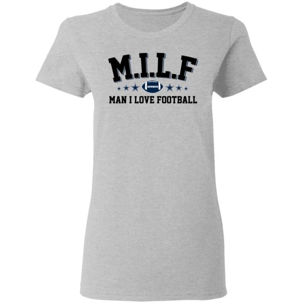 Milf Man I Love Football Cowboys Shirt