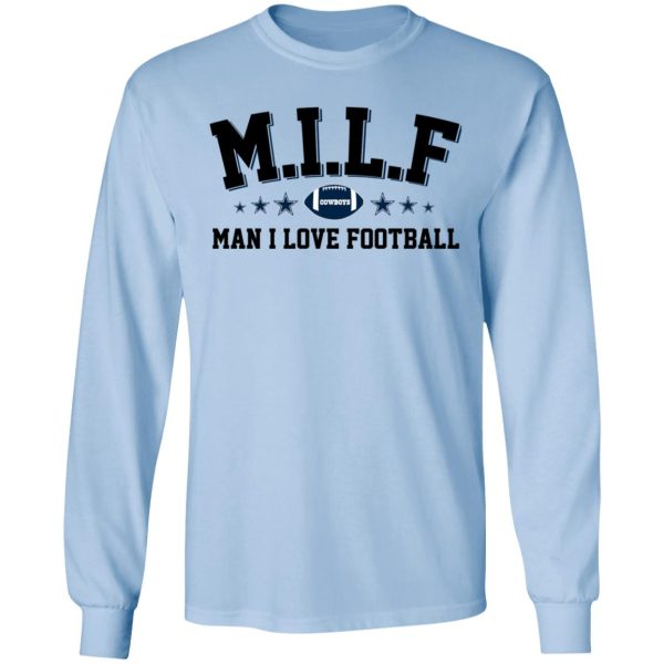 Milf Man I Love Football Cowboys Shirt