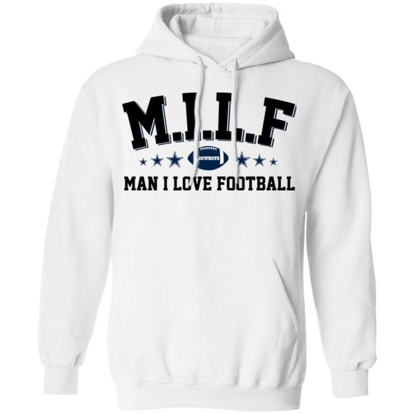 Milf Man I Love Football Cowboys Shirt