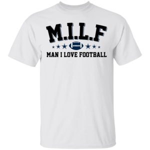 Milf Man I Love Football Cowboys Shirt 10 Milf Man I Love Football Cowboys Shirt 8