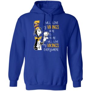 Minnesota Vikings I Will Love Vikings Here Or There I Will Love My Vikings Everywhere T-Shirts 12 Minnesota Vikings I Will Love Vikings Here Or There I Will Love My Vikings Everywhere T Shirts 9