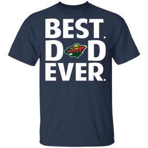 Minnesota Wild Best Dad Ever T-Shirts 2 Minnesota Wild Best Dad Ever T Shirts 11