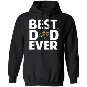 Minnesota Wild Best Dad Ever T-Shirts 9 Minnesota Wild Best Dad Ever T Shirts 6
