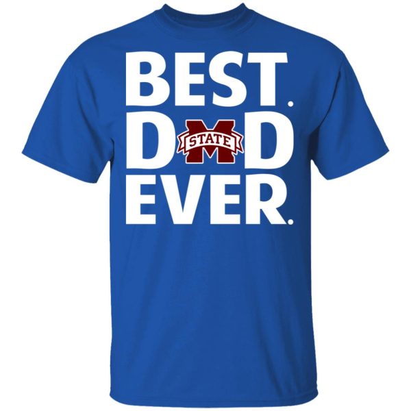 Mississippi State Bulldogs Best Dad Ever T-Shirts