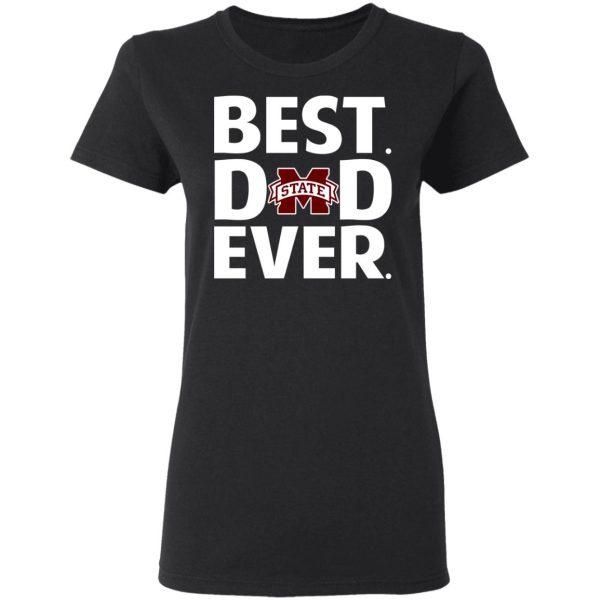 Mississippi State Bulldogs Best Dad Ever T-Shirts