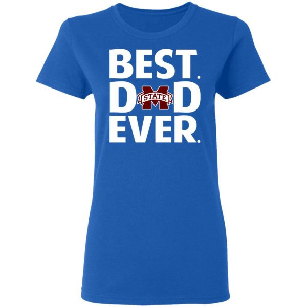 Mississippi State Bulldogs Best Dad Ever T-Shirts