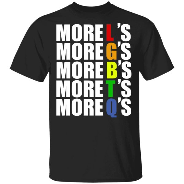 More LGBTQ’s Pride T-Shirts