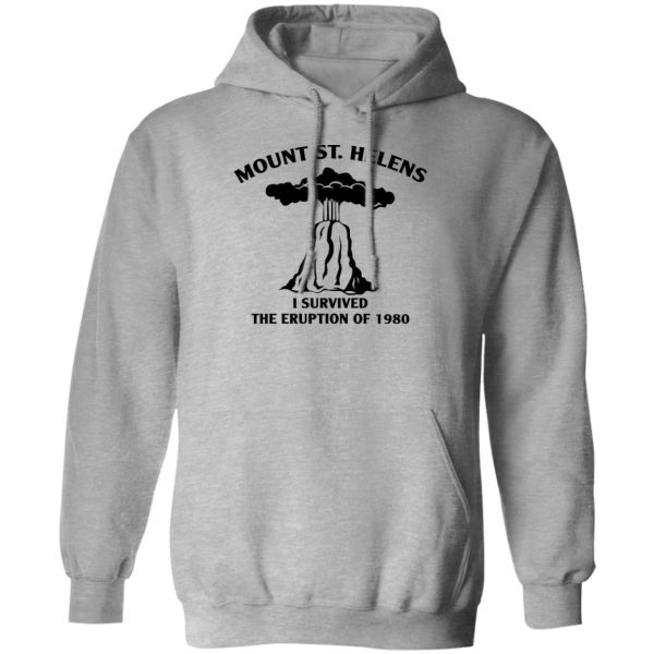 Mount St. Helens I Survived The Eruption Of 1980 T-Shirts, Hoodies