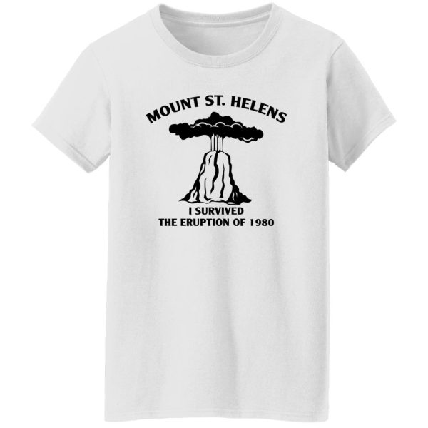 Mount St. Helens I Survived The Eruption Of 1980 T-Shirts, Hoodies