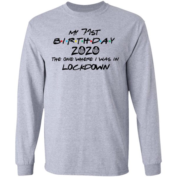 My 71st Birthday 2020 The One Where I Was In Lockdown T-Shirts