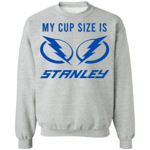 My Cup Size Is Stanley Tampa Bay Lightning T Shirts Hoodies Sweater 5