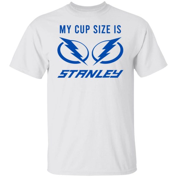 My Cup Size Is Stanley Tampa Bay Lightning T-Shirts, Hoodies, Sweater